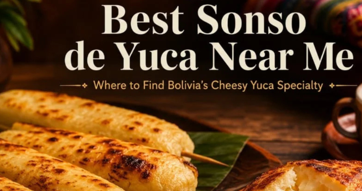 Best Sonso Yuca Near Me: A Complete Guide to Finding a Delicious Traditional Dish 1 Untitled design 2026 08 16T092326.403